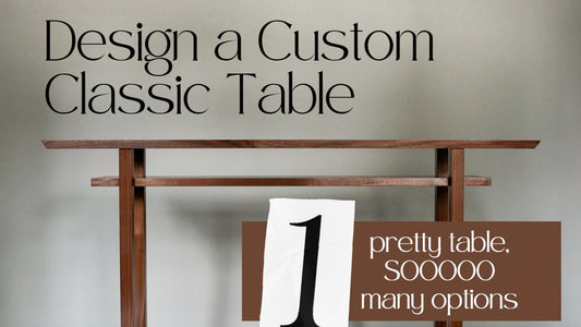 design a custom classic table at Mokuzai Furniture